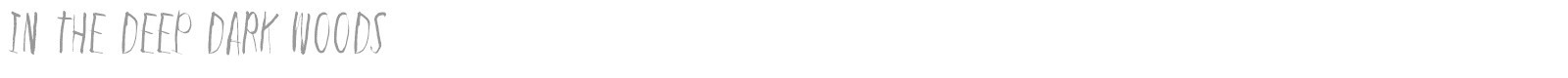 In The Deep Dark Woods font preview
